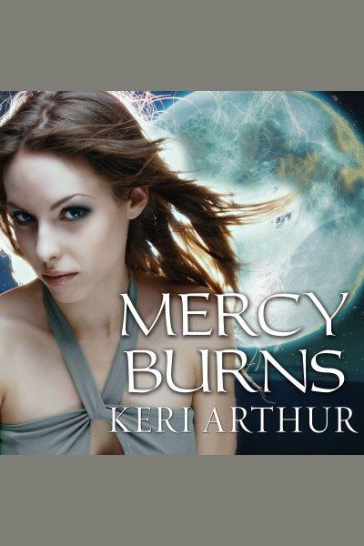 Mercy burns : a Myth and magic novel [electronic resource] / Keri Arthur.