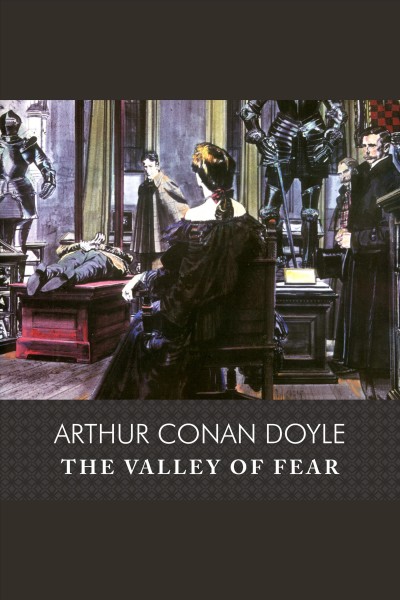 Valley of fear [electronic resource] / Sir Arthur Conan Doyle.