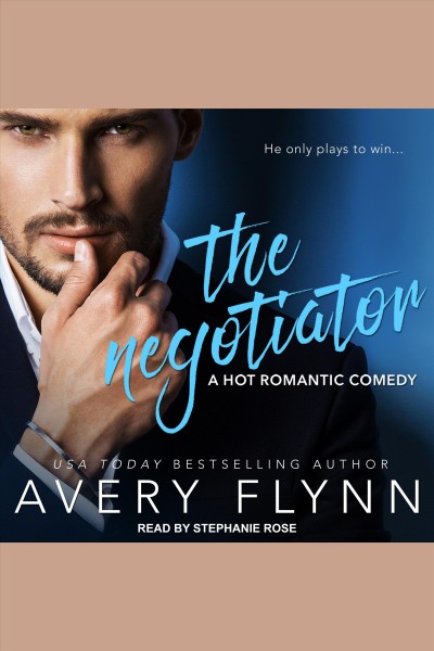 The negotiator [electronic resource] / Avery Flynn.
