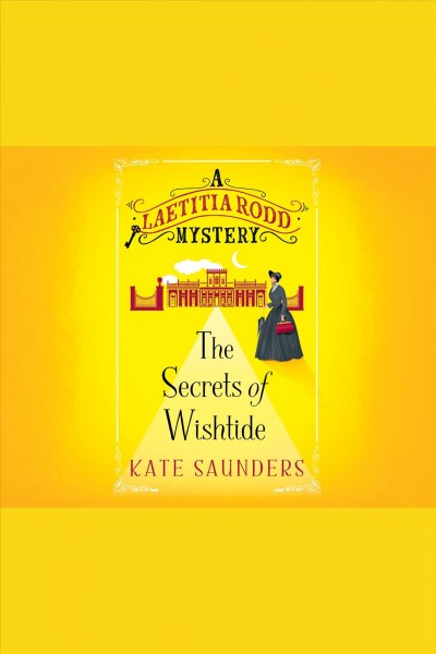 The secrets of Wishtide [electronic resource] / Kate Saunders.
