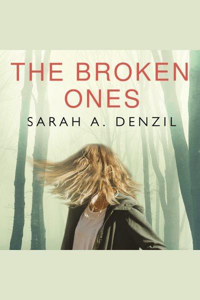 The broken ones [electronic resource] / Sarah A. Denzil.