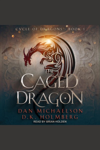 The caged dragon [electronic resource] / Dan Michaelson, D.K. Holmberg.