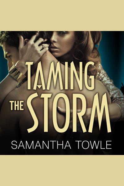 Taming the storm [electronic resource] / Samantha Towle.