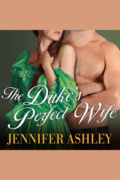 The duke's perfect wife [electronic resource] / Jennifer Ashley.