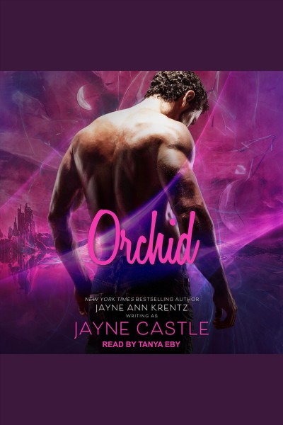 Orchid [electronic resource] / Jayne Castle.