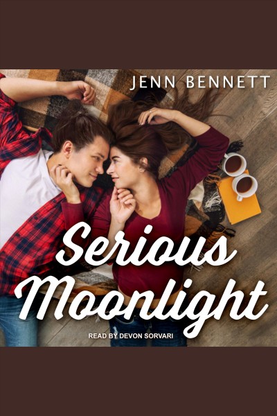 Serious moonlight [electronic resource] / Jenn Bennett.