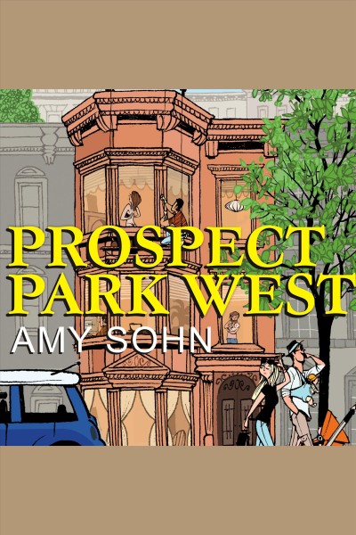 Prospect Park West : a novel [electronic resource] / Amy Sohn.