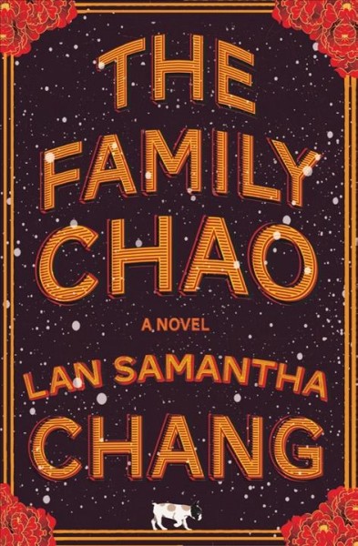 The family Chao : a novel / Lan Samantha Chang.