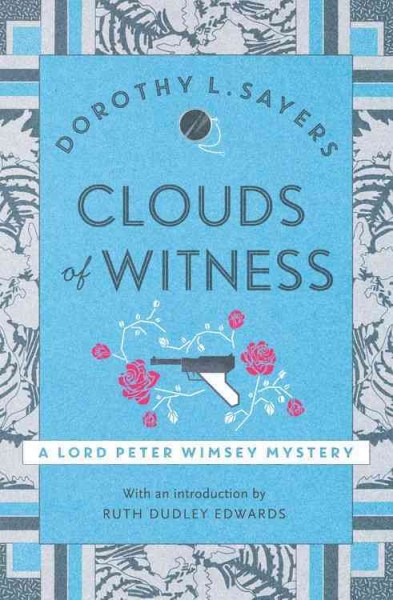 Clouds of witness / Dorothy L. Sayers ; with an introduction by Ruth Dudley Edwards.