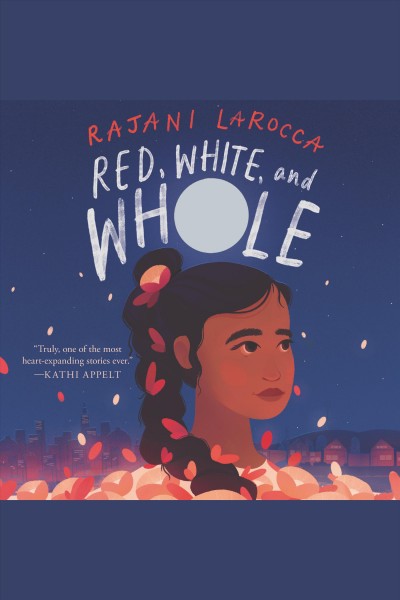 Red, white, and whole / Rajani LaRocca.