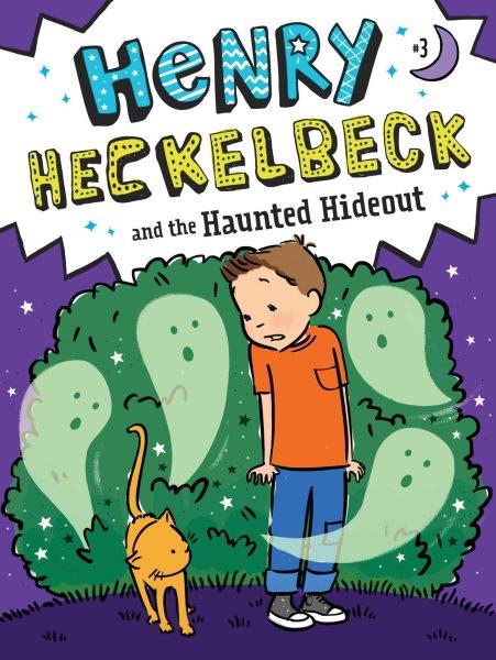 Henry Heckelbeck and the haunted hideout / by Wanda Coven ; illustrated by Priscilla Burris.