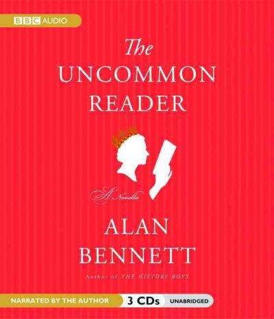 The uncommon reader [compact disc] / Alan Bennett.