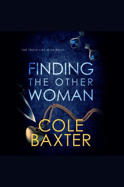 Finding the other woman [electronic resource] / Cole Baxter.