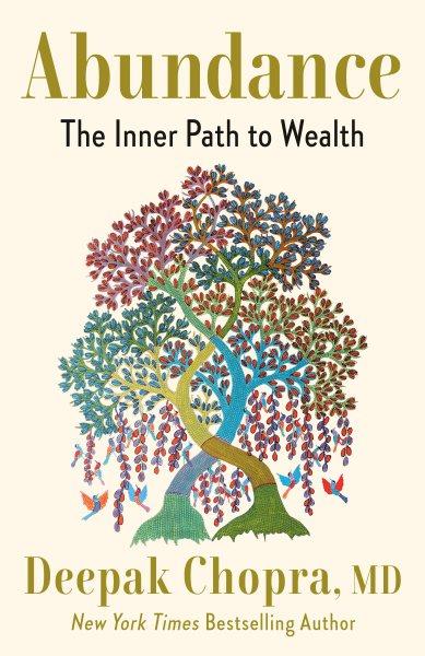 Abundance [electronic resource] : The inner path to wealth. Deepak Chopra.