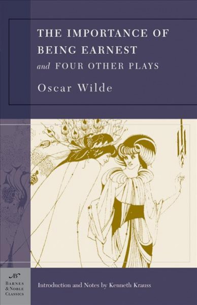 The importance of being earnest and four other plays / Oscar Wilde ; with an introduction and notes by Kenneth Krauss.