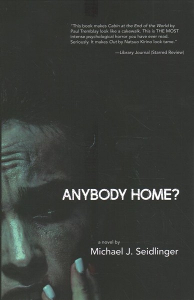 Anybody home? / Michael J. Seidlinger.