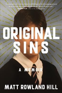 Original sins : a memoir / Matt Rowland Hill.