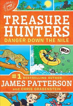 Treasure hunters. Danger down the Nile / by James Patterson and Chris Grabenstein ; illustrated by Juliana Neufeld.