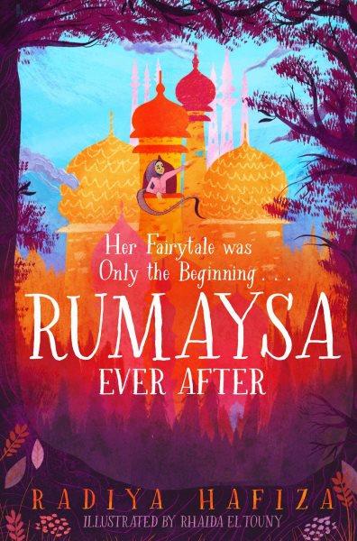 Rumaysa : ever after / Radiya Hafiza ; illustrated by Rhaida El Touny.