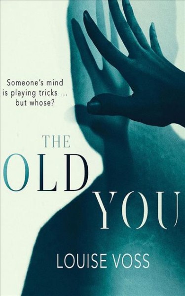 The Old You / Louise Voss.