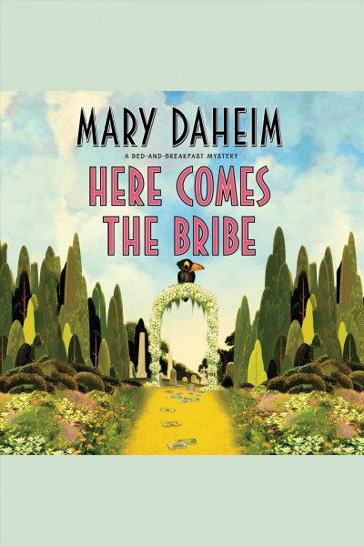 Here comes the bribe [electronic resource] / Mary Daheim.