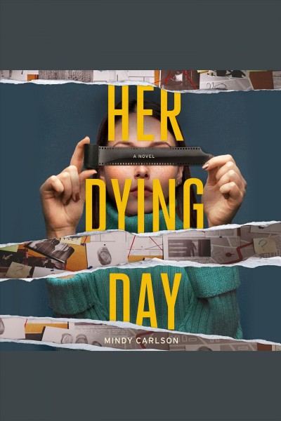 Her dying day : a novel [electronic resource] / Mindy Carlson.