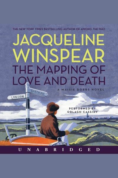The mapping of love and death : a Maisie Dobbs novel [electronic resource] / Jacqueline Winspear.