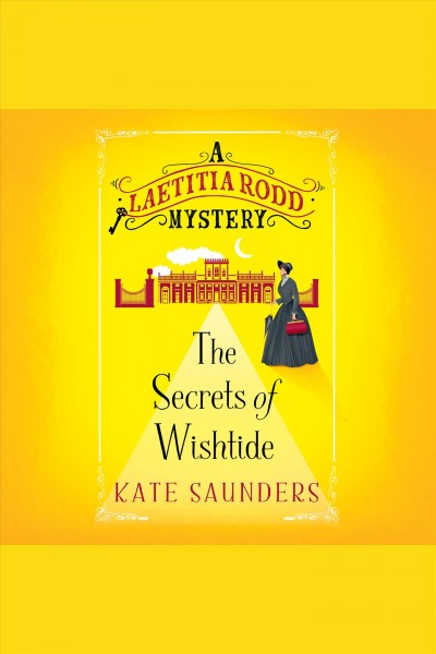 The secrets of Wishtide [electronic resource] / Kate Saunders.