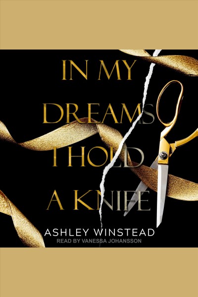 In My Dreams I Hold a Knife : A Novel [electronic resource] / Ashley Winstead.