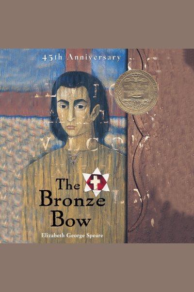 The bronze bow [electronic resource] / Elizabeth George Speare.