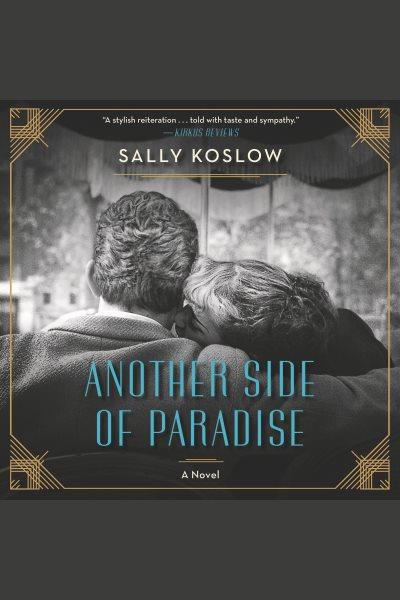 Another Side of Paradise : A Novel [electronic resource] / Sally Koslow.
