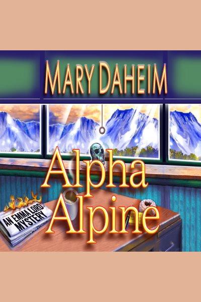 Alpha alpine [electronic resource] / Mary Daheim.