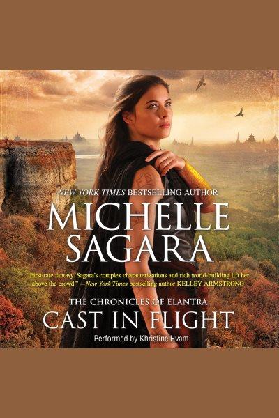Cast in flight [electronic resource] / Michelle Sagara.