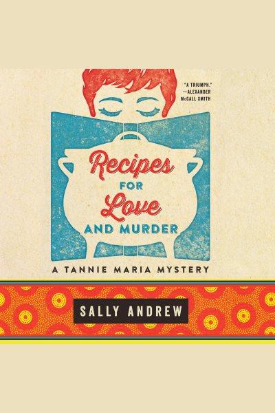 Recipes for love and murder [electronic resource] / Sally Andrew.