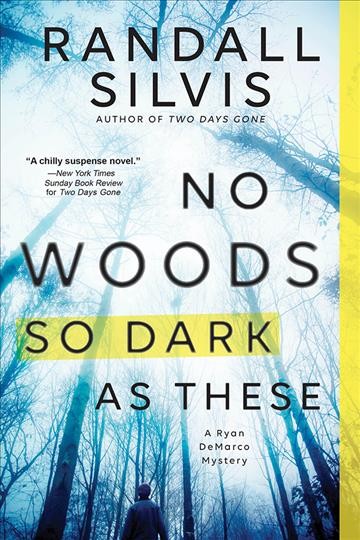 No woods so dark as these : a Ryan DeMarco mystery [electronic resource] / Randall Silvis.