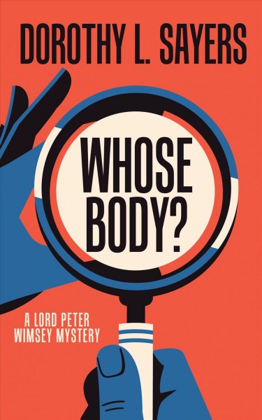 Whose body? [electronic resource] / Dorothy L. Sayers.