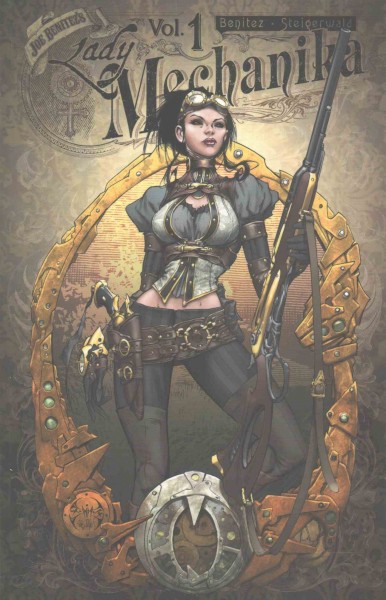 Lady Mechanika. Volume 1, The mystery of the mechanical corpse / created, written & drawn by Joe Benitez ; colors by Peter Steigerwald.