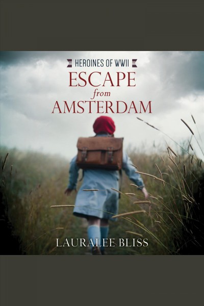 Escape from Amsterdam [electronic resource] / Lauralee Bliss.