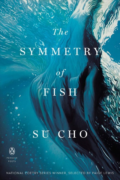 The symmetry of fish / Su Cho.