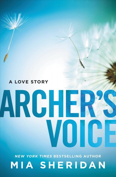 Archer's voice [electronic resource]. Mia Sheridan.