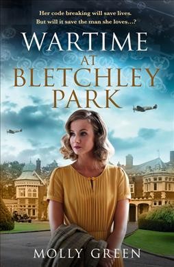 Wartime at Bletchley Park / Molly Green.
