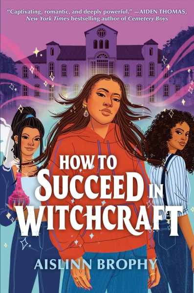 How to succeed in witchcraft / Aislinn Brophy.