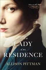 The lady in residence / Allison Pittman.
