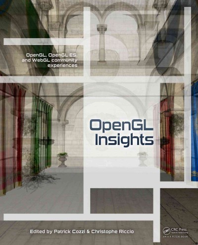 OpenGL insights / edited by Patrick Cozzi, Christophe Riccio.