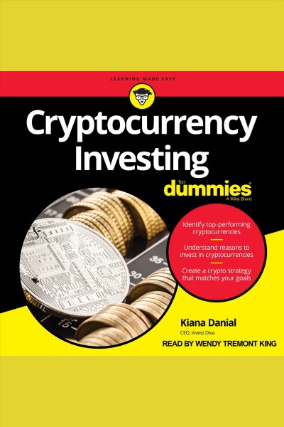 Cryptocurrency investing for dummies [electronic resource] / Kiana Danial.