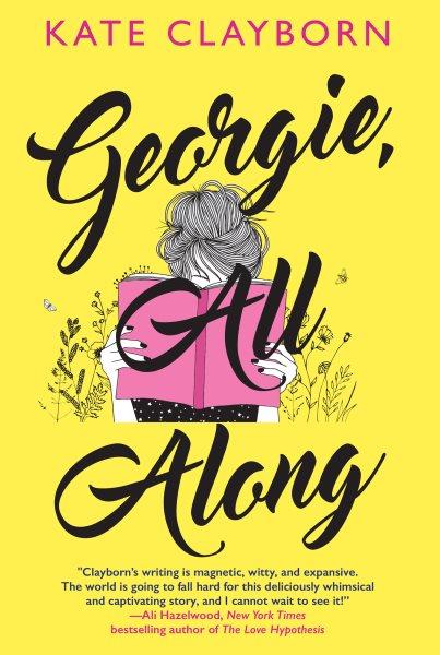 Georgie, all along [electronic resource] : An uplifting and unforgettable love story. Kate Clayborn.