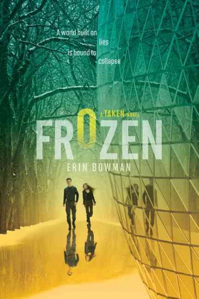 Frozen : a Taken novel / Erin Bowman.