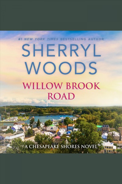 Willow Brook Road [electronic resource] / Sherryl Woods.