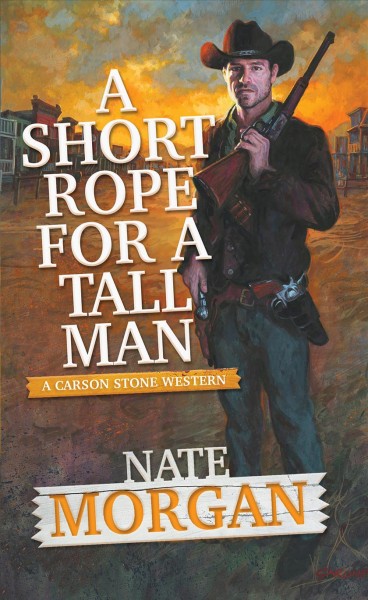 A short rope for a tall man / Nate Morgan.