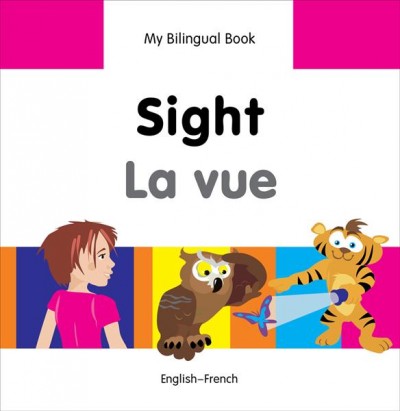 Sight = La vue. English-French /  [original Turkish text written by Erdem Seçmen ; translated to English by Alvin Parmar and adapted by Milet ; illustrated by Chris Dittopoulos ; designed by Christangelos Seferiadis].
